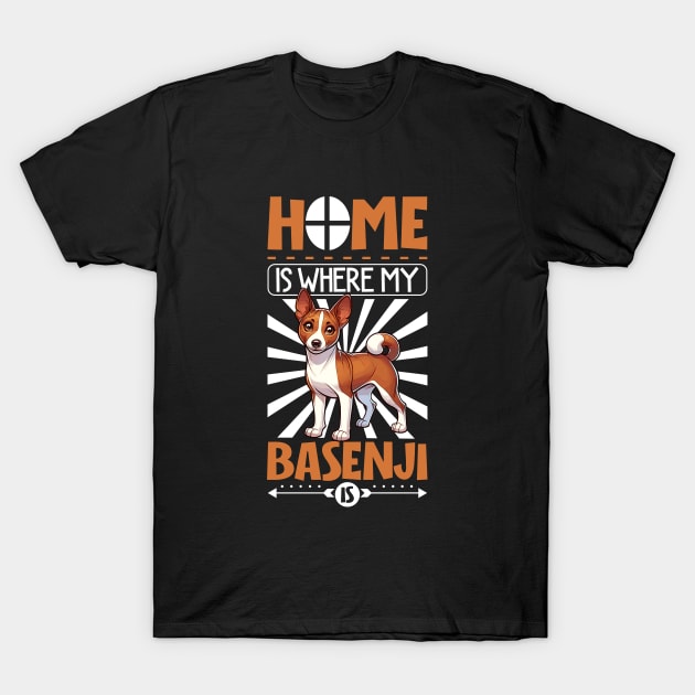 Home is with my Basenji T-Shirt by Modern Medieval Design